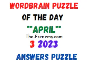 WordBrain Puzzle of the Day April 3 2023 Answers for Today