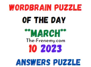 WordBrain Puzzle of the Day March 10 2023 Answers for Today