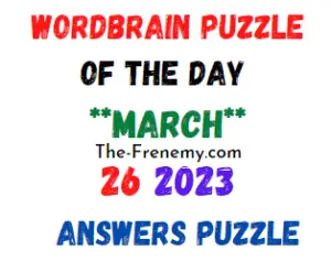 WordBrain Puzzle of the Day March 26 2023 Answers and Solution