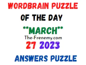 WordBrain Puzzle of the Day March 27 2023 Answers and Solution
