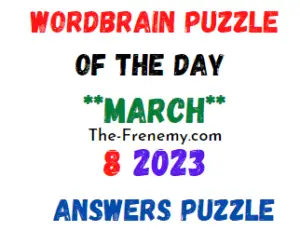 WordBrain Puzzle of the Day March 8 2023 Answers for Today