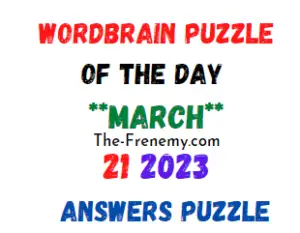 Wordbrain Puzzle of the Day March 21 2023 Answers for Today