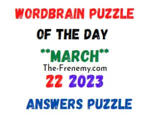 Wordbrain Puzzle of the Day March 22 2023 Answers for Today