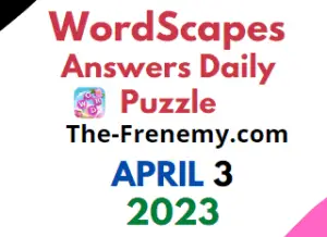Wordscapes April 3 2023 Daily Puzzle Answers for Today