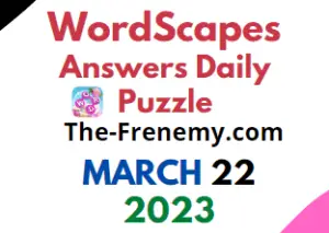 Wordscapes Daily Puzzle March 22 2023 Answers for Today