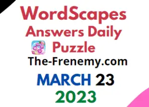 Wordscapes Daily Puzzle March 23 2023 Answers for Today