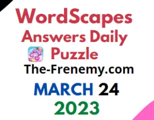 Wordscapes Daily Puzzle March 24 2023 Answers and Solution