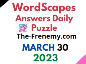 Wordscapes Daily Puzzle March 30 2023 Answers and Solution