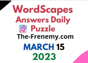 Wordscapes March 15 2023 Daily Puzzle Answers and Solution