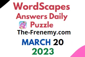 Wordscapes March 20 2023 Daily Puzzle Answers and Solution