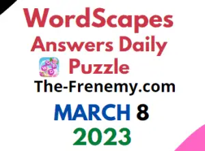 Wordscapes March 8 2023 Daily Puzzle Answer for Today