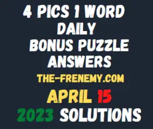 4 Pics 1 Word April 15 2023 Daily Puzzle Answers for Today