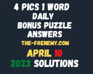4 Pics 1 Word Daily Puzzle April 10 2023 Solution