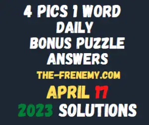 4 Pics 1 Word Daily Puzzle April 17 2023 Answers for Today