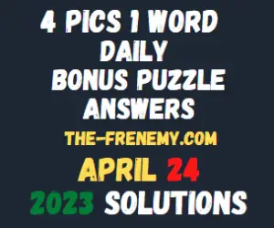 4 Pics 1 Word Daily Puzzle April 24 2023 Answers for Today