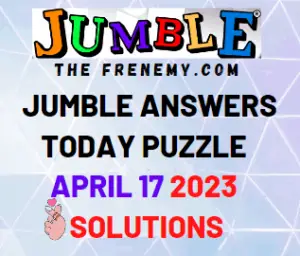 Daily Jumble Answers for April 17 2023 Solution