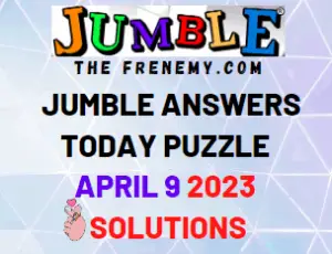 Daily Jumble Answers for April 9 2023 Solution