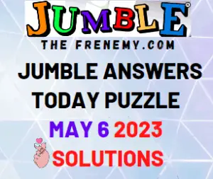 Daily Jumble Answers for May 6 2023 for Today