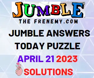 Jumble Answers for April 21 2023 Solution