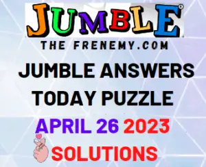 Jumble Answers for April 26 2023 for Today