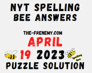 NYT Spelling Answers for April 19 2023 for Today