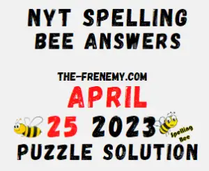 NYT Spelling Answers for April 25 2023 for Today