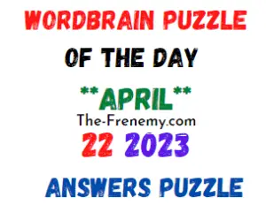 WordBrain Puzzle of the Day April 22 2023 Answers for Today