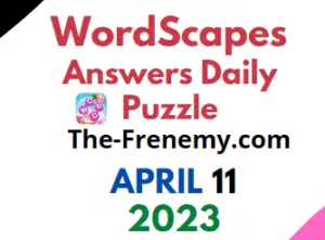 Wordscapes April 11 2023 Answers for Today