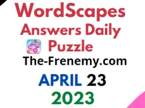 Wordscapes April 23 2023 Daily Puzzle Answer for Today