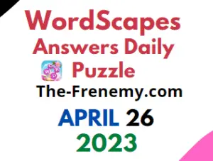 Wordscapes April 26 2023 Daily Puzzle Answers for Today