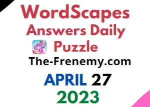 Wordscapes April 27 2023 Daily Puzzle Answers for Today
