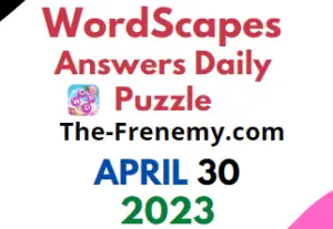 Wordscapes April 30 2023 Daily Puzzle Answers for Today