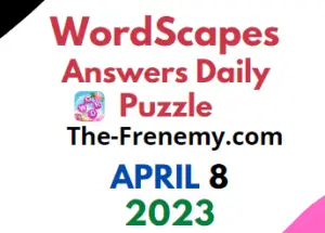 Wordscapes April 8 2023 Daily Puzzle Answers for Today