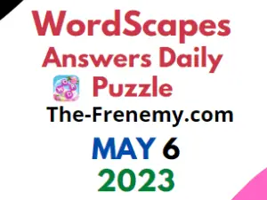 Wordscapes May 6 2023 Daily Puzzle Answer for Today