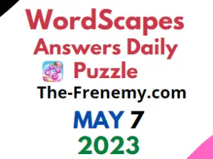 Wordscapes May 7 2023 Daily Puzzle Answer for Today