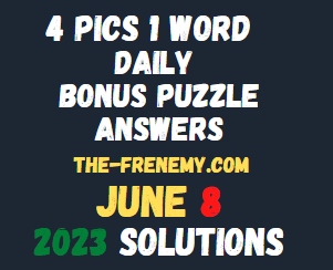 4 Pics 1 Word Daily June 8 2023 Answers for Today