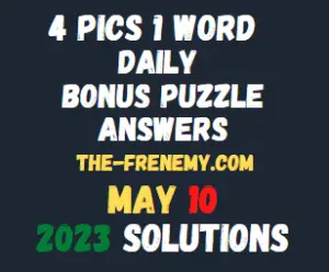 4 Pics 1 Word Daily May 10 2023 Answers for Today