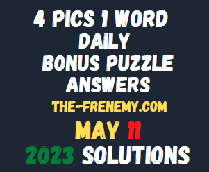 4 Pics 1 Word Daily May 11 2023 Answers for Today