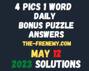 4 Pics 1 Word Daily May 12 2023 Answers for Today