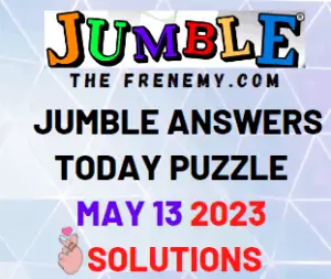 Daily Jumble Answers for May 13 2023 for Today