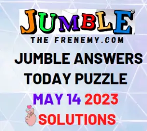 Daily Jumble Answers for May 14 2023 for Today