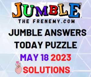 Daily Jumble Answers for May 18 2023 for Today