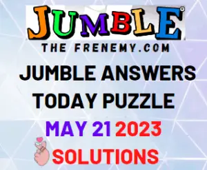 Daily Jumble Answers for May 21 2023 for Today