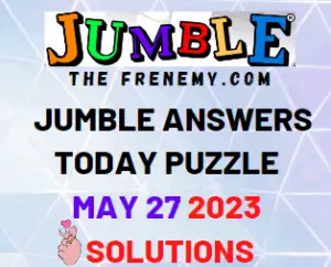 Daily Jumble Answers for May 27 2023