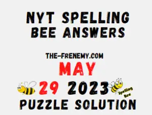 NYT Spelling Bee Answers for May 29 2023