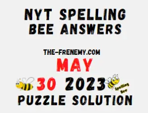NYT Spelling Bee Answers for May 30 2023
