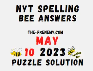 Nyt Spelling Bee Answers May 10 2023
