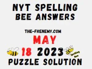 Nyt Spelling Bee Answers for 18 2023 for Today