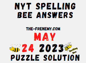 Nyt Spelling Bee Answers for 24 2023 for Today