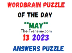 WordBrain Puzzle of the Day May 13 2023 Answers for Today